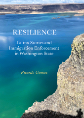 E-book, Resilience : Latinx Stories and Immigration Enforcement in Washington State, Ethics Press