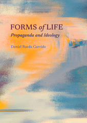 E-book, Forms of Life : Propaganda and Ideology, Ethics Press