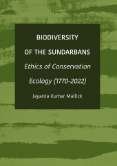 E-book, Biodiversity of the Sundarbans : Ethics of Conservation Ecology (1770-2022), Ethics Press