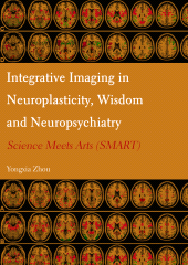 eBook, Integrative Imaging in Neuroplasticity, Wisdom and Neuropsychiatry : Science Meets Arts (SMART), Ethics Press