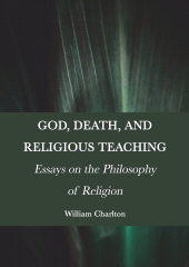 eBook, God, Death, and Religious Teaching : Essays on the Philosophy of Religion, Ethics Press