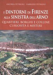 E-book, I dintorni di Firenze alla sinistra dell'Arno : quartieri, borghi e colline : curiosità e misteri, Sarnus