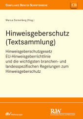 E-book, Hinweisgeberschutz (Textsammlung) : Hinweisgeberschutzgesetz, EU-Hinweisgeberrichtlinie und die wichtigsten branchen- und landesspezifischen Regelungen zum Hinweisgeberschutz, Fachmedien Recht und Wirtschaft