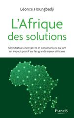 E-book, L'Afrique des solutions : 100 initiatives innovantes et constructives qui ont un impact positif sur les grands enjeux africains, Fauves editions