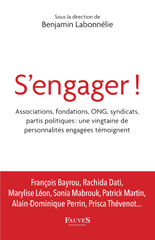 E-book, S'engager ! : Associations, fondations, ONG, syndicats, partis politiques : une vingtaine de personnalités engagées témoignent, Fauves editions