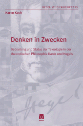 E-book, Denken in Zwecken : Bedeutung und Status der Teleologie in der theoretischen Philosophie Kants und Hegels, Felix Meiner Verlag
