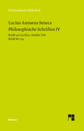E-book, Philosophische Schriften IV : Briefe an Lucilius. Zweiter Teil. Briefe 82-124., Felix Meiner Verlag