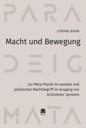 E-book, Macht und Bewegung : Zur Meta-Physik im sozialen und politischen Machtbegriff im Ausgang von Aristoteles' dynamis, Felix Meiner Verlag