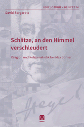 E-book, Schätze, an den Himmel verschleudert : Religion und Religionskritik bei Max Stirner, Felix Meiner Verlag