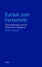 E-book, Zurück zum Fortschritt : Deutungsmacht und die Wende zum Möglichen, Felix Meiner Verlag