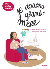 E-book, Je deviens grand-mère : Ma petite famille, First Éditions