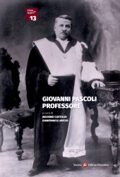 E-book, Giovanni Pascoli professore : atti del convegno, Università degli Studi di Pavia, 24-25 giugno 2021, Società editrice fiorentina