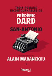 E-book, Trois romans incontournables de Frédéric Dard dit San-Antonio : Présentés par Alain Mabanckou, Fleuve éditions
