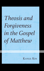 E-book, Theosis and Forgiveness in the Gospel of Matthew, Fortress Academic