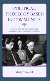 E-book, Political Theology Based in Community : Dorothy Day, the Catholic Worker Movement, and Overcoming Otherness, Fortress Academic