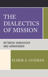 E-book, The Dialectics of Mission : Between Vanhoozer and Kärkkäinen, Fortress Academic