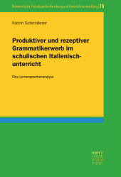 E-book, Produktiver und rezeptiver Grammatikerwerb im schulischen Italienischunterricht : Eine Lernersprachenanalyse, Narr Francke Attempto Verlag