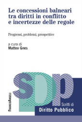 E-book, Le concessioni balneari tra diritti in conflitto e incertezze delle regole : progressi, problemi, prospettive, Franco Angeli