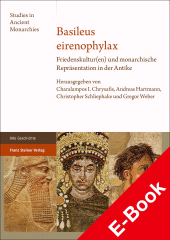 E-book, Basileus eirenophylax : Friedenskultur(en) und monarchische Repräsentation in der Antike, Franz Steiner Verlag GmbH