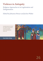 E-book, Violence in Antiquity / Gewalt in der Antike : Religious Approaches to its Legitimation and Delegitimation / Religiöse Ansätze zu ihrer Legitimierung und Delegitimierung /, Franz Steiner Verlag GmbH