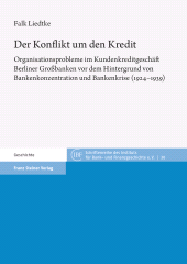 E-book, Der Konflikt um den Kredit : Organisationsprobleme im Kundenkreditgeschäft Berliner Großbanken vor dem Hintergrund von Bankenkonzentration und Bankenkrise (1924-1939), Franz Steiner Verlag GmbH
