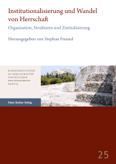 E-book, Institutionalisierung und Wandel von Herrschaft : Organisation, Strukturen und Zentralisierung, Franz Steiner Verlag GmbH