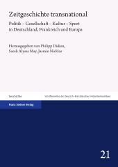 E-book, Zeitgeschichte transnational : Politik - Gesellschaft - Kultur - Sport in Deutschland, Frankreich und Europa. Festschrift für Dietmar Hüser, Franz Steiner Verlag GmbH