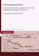 E-book, Universitätsmatrikeln : Universitäre Einschreibeunterlagen in archivischer Überlieferung und digitaler Präsentation, Franz Steiner Verlag GmbH