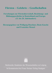 E-book, Fürsten - Gelehrte - Gesellschaften : Forschungen zur Fürstenherrschaft, Beziehungs- und Bildungsgeschichte in Deutschland und Europa (13. bis 20. Jahrhundert), Franz Steiner Verlag GmbH