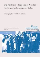 E-book, Die Rolle der Pflege in der NS-Zeit : Neue Perspektiven, Forschungen und Quellen, Franz Steiner Verlag GmbH