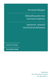 E-book, Favonius Eulogius: Abhandlung über das "Somnium Scipionis". Lateinisch und deutsch, Franz Steiner Verlag GmbH
