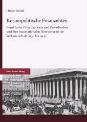 E-book, Kosmopolitische Finanzeliten : Frankfurter Privatbankiers und Privatbanken und ihre transnationalen Netzwerke in der Weltwirtschaft (1850 bis 1914), Franz Steiner Verlag GmbH