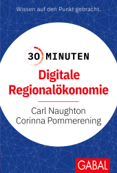 eBook, 30 Minuten Digitale Regionalökonomie, GABAL Verlag