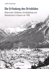 eBook, Die Erfindung des Ortsbildes : Malerischer Städtebau, Ortsbildpflege und Heimatschutz in Bayern um 1900, Gebrüder Mann Verlag