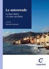 eBook, Le autostrade : la linea diritta e le linee del diritto : atti del convegno di Camogli (Genova), 20 e 21 maggio 2022, Giappichelli