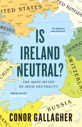 E-book, Is Ireland Neutral? : The Many Myths of Irish Neutrality, Gill Books