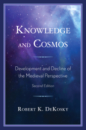 E-book, Knowledge and Cosmos : Development and Decline of the Medieval Perspective, Hamilton Books
