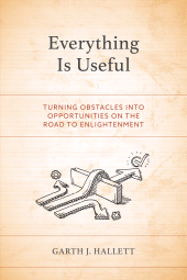 E-book, Everything Is Useful : Turning Obstacles into Opportunities on the Road to Enlightenment, Hamilton Books