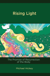 E-book, Rising Light : The Promise of Resurrection of the Body, Hamilton Books
