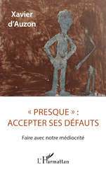 E-book, 'Presque'' : accepter ses défauts : Faire avec notre médiocrité, L'Harmattan