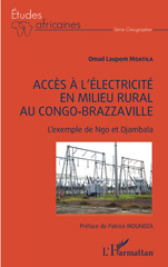 E-book, Accès à l'électricité en milieu rural au Congo-Brazzaville : L'exemple de Ngo et Djambala, Moatila, Laupem Omad, L'Harmattan