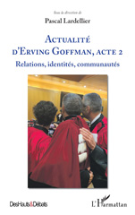 eBook, Actualité d'Erving Goffman, Acte 2 : Relations, identités, communautés, L'Harmattan