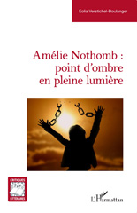 E-book, Amélie Nothomb : point d'ombre en pleine lumière, Verstichel-Boulanger, Eolia, L'Harmattan