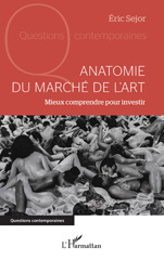 E-book, Anatomie du marché de l'art : Mieux comprendre pour investir, Sejor, Eric, L'Harmattan