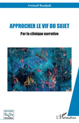 E-book, Approcher le vif du sujet : Par la clinique narrative, Boudjadi, Gwénaël, L'Harmattan