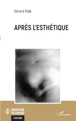 E-book, Après l'esthétique, Pelé, Gérard, L'Harmattan
