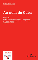 E-book, Au nom de Cuba : Regard sur Carlos Manuel de Céspedes & José Marti, L'Harmattan