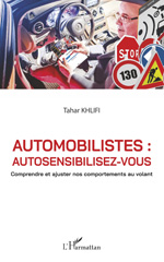 E-book, Automobilistes : autosensibilisez-vous : Comprendre et ajuster nos comportements au volant, L'Harmattan