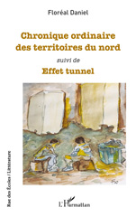 E-book, Chronique ordinaire des territoires du nord suivi de : Effet tunnel, L'Harmattan