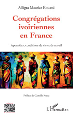 eBook, Congrégations ivoiriennes en France : Apostolats, conditions de vie et de travail, L'Harmattan